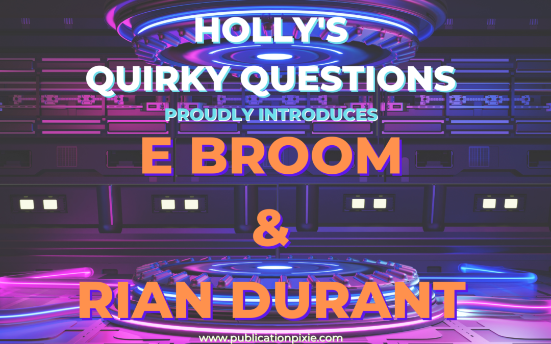 Introducing E Broom and Rian Durant