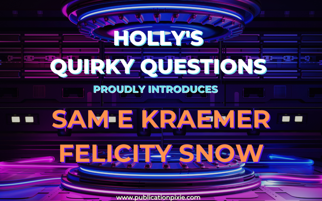 Introducing Sam E Kraemer & Felicity SNow